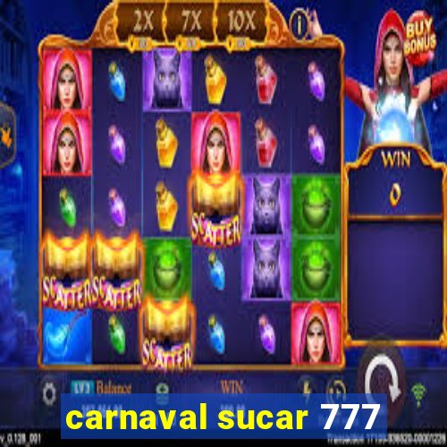 carnaval sucar 777